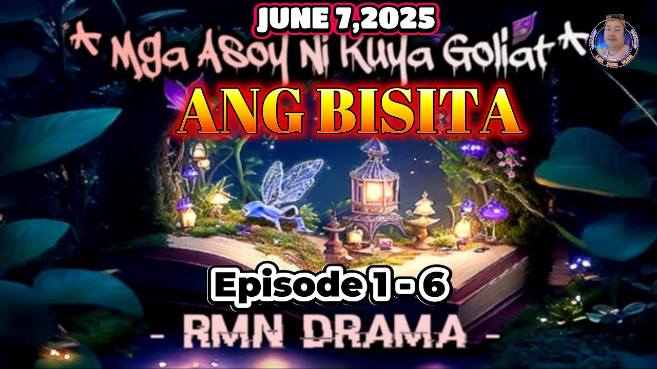 MGA ASOY NI KUYA GOLIAT * Ep.1 - 6 * ANG BISITA * June 7,2025