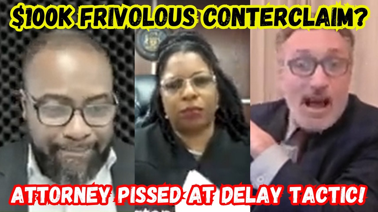 Attorney PISSED at SMUG Defendant's $100k  FRIVOLOUS Counter Claim to Delay by Moving His Case!