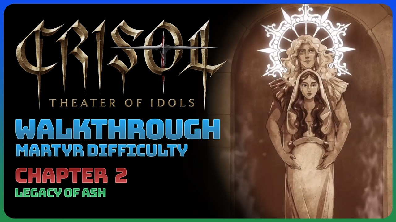 Crisol: Theater of Idols - Chapter 2: Legacy of Ash (Martyr Difficulty)