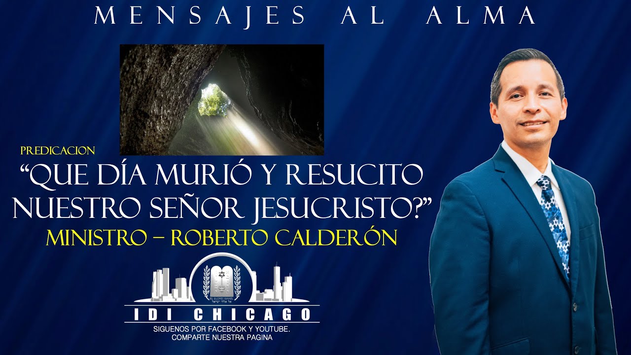 Que dia Murio y Resucito Nuestro Señor Jesucristo? | Ministro - Roberto Calderon