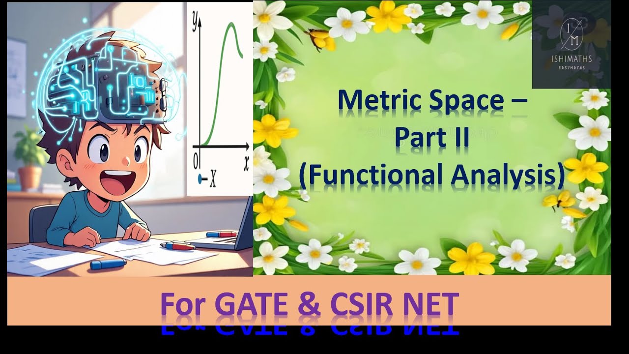 Metric Space Part II (Functional Analysis Lec 2) For GATE & M.Sc