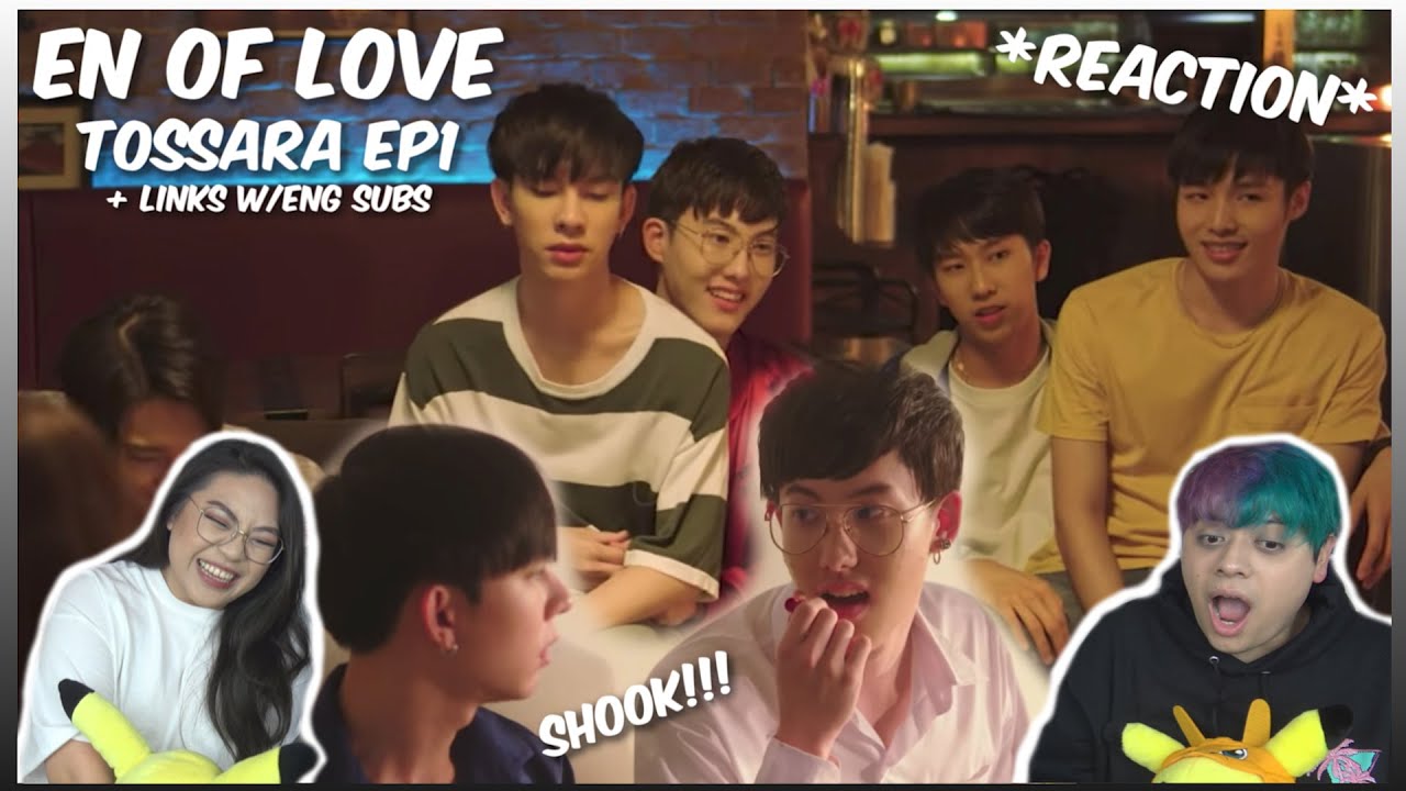 (FEELS!!!) En Of Love l TOSSARA Ep1 - Reaction