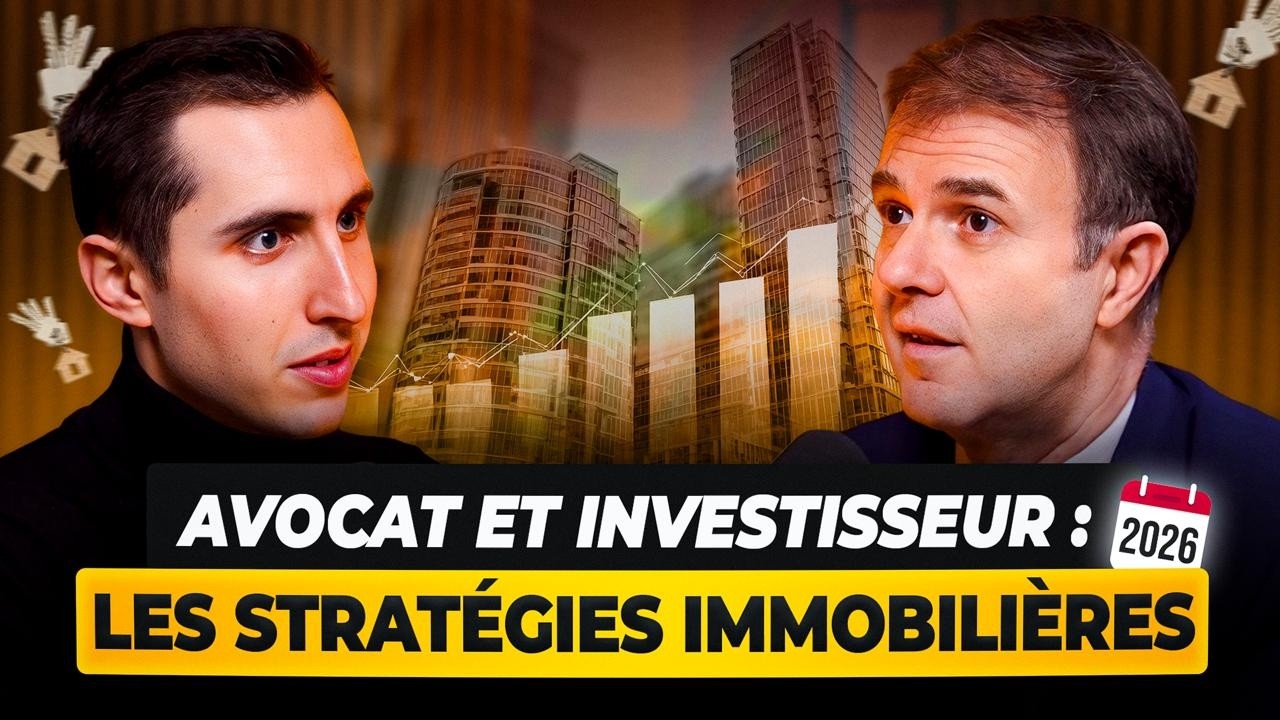 AVOCAT EXPERT EN IMMOBILIER : VOICI COMMENT INVESTIR EN 2026  | #45