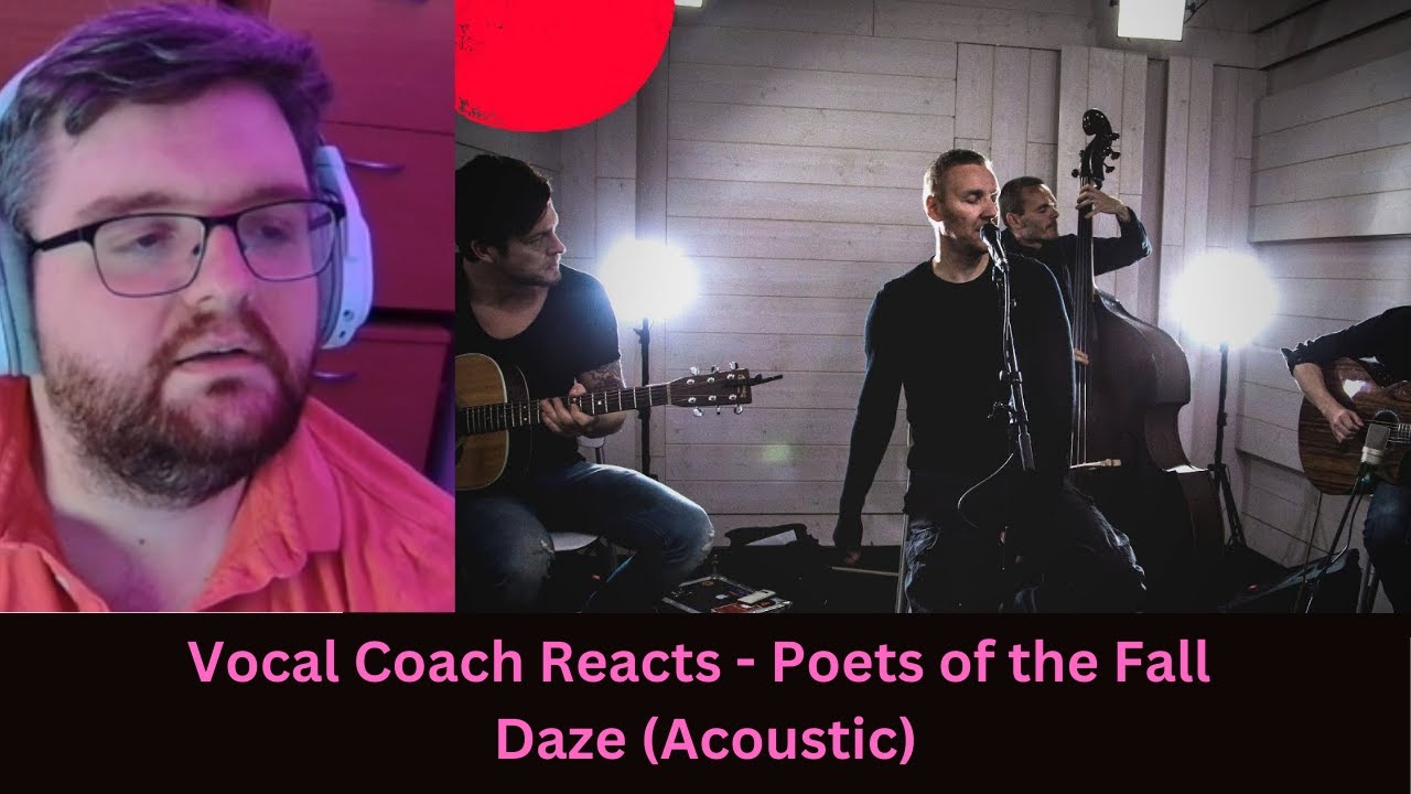Vocal Coach Reacts to Poets of the Fall - Daze (Acoustic)