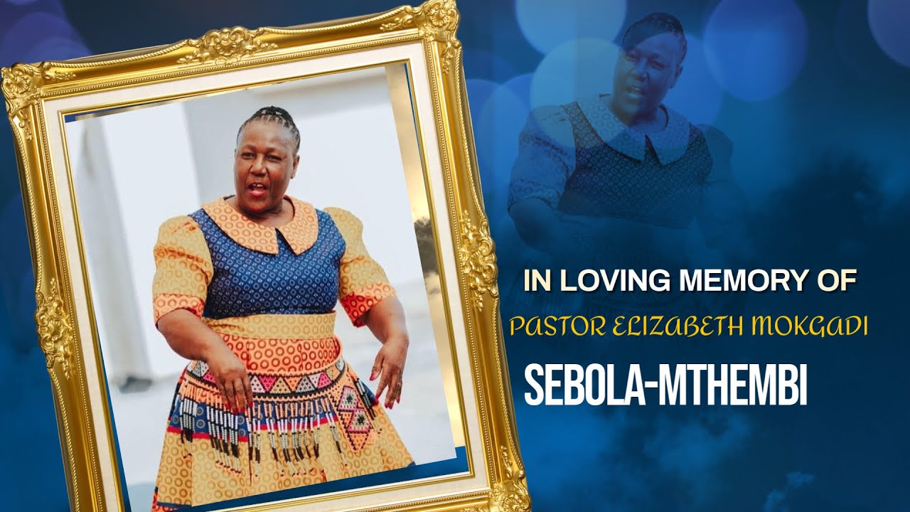 IN LOVING MEMORY OF PASTOR ELIZABETH MOKGADI SEBOLAS-MTHEMBI