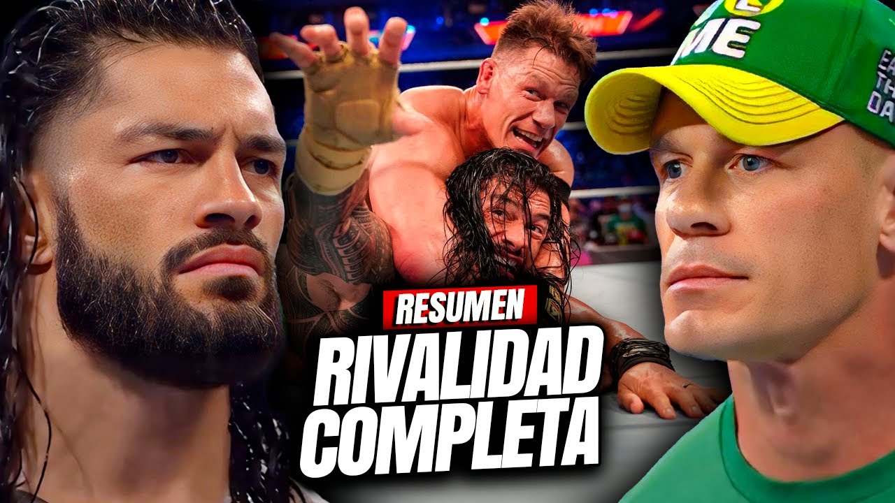 CARA CONTRA CARA | JOHN CENA VS ROMAN REIGNS RESUMEN DE RIVALIDAD