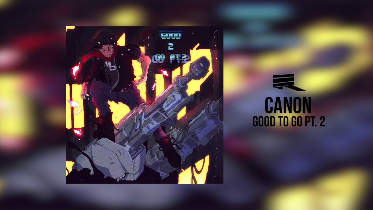 Canon - Good to Go Pt. 2 (Official Audio)
