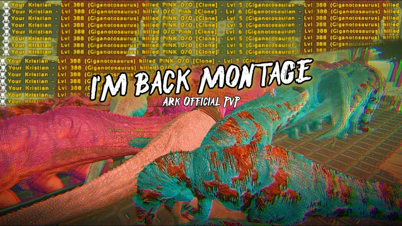 |I'M BACK MONTAGE | ARK OFFICIAL PVP|