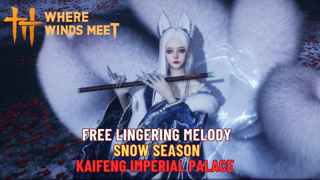 How to Get FREE Lingering Melody at Kaifeng Imperial Palace | Snow Season | Where Winds Meet