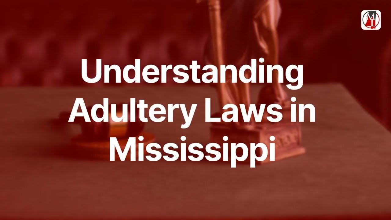 Understanding Adultery Laws in Mississippi