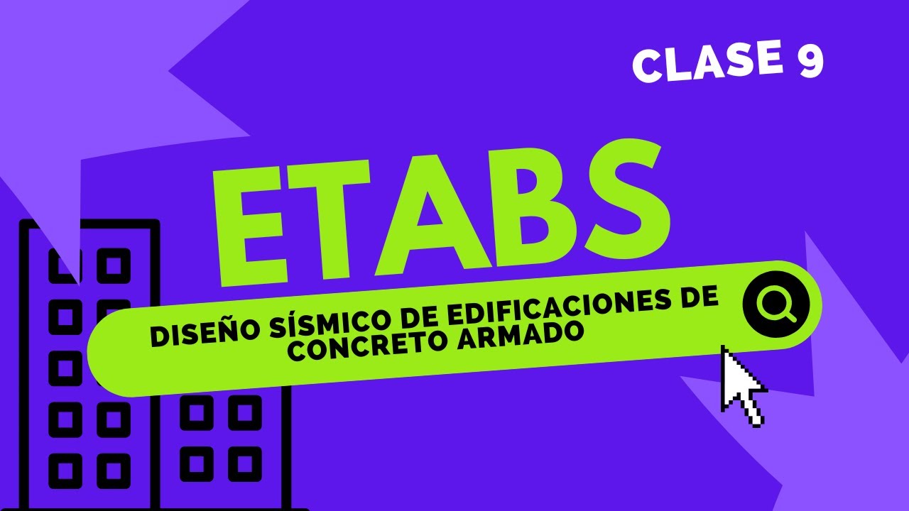 Clase 09 Diseño Sísmico de Edificaciones de Concreto Armado con ETABS