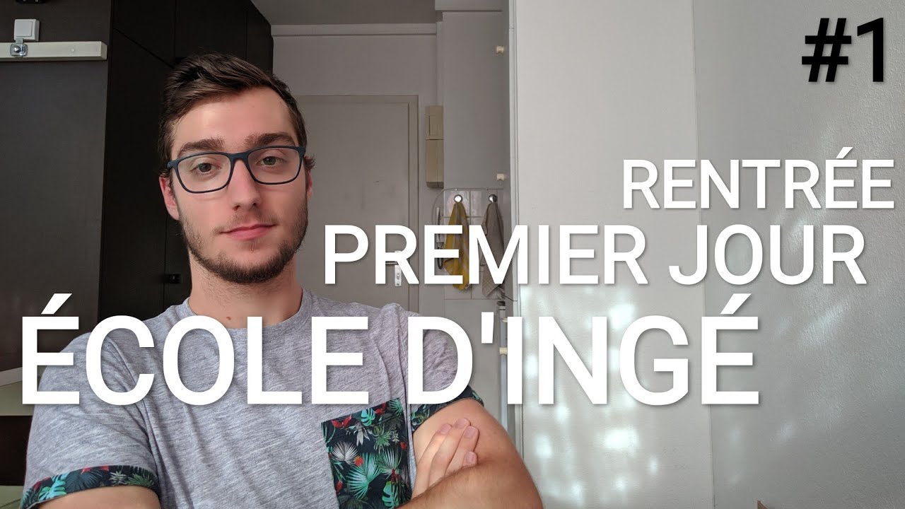 PREMIER JOUR EN ÉCOLE D'INGÉ : RENTRÉE