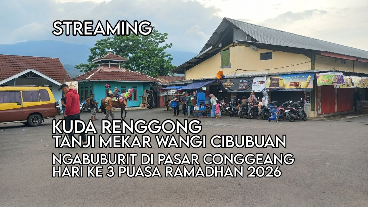 LIVE KUDA RENGGONG NGABUBURIT DI PASAR CONGGEANG PUASA RAMADHAN 2026