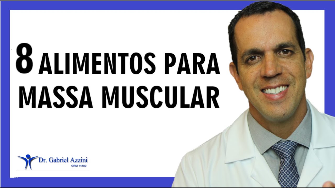 8 ALIMENTOS PARA GANHAR MASSA MUSCULAR RÁPIDO / Dr. Gabriel Azzini