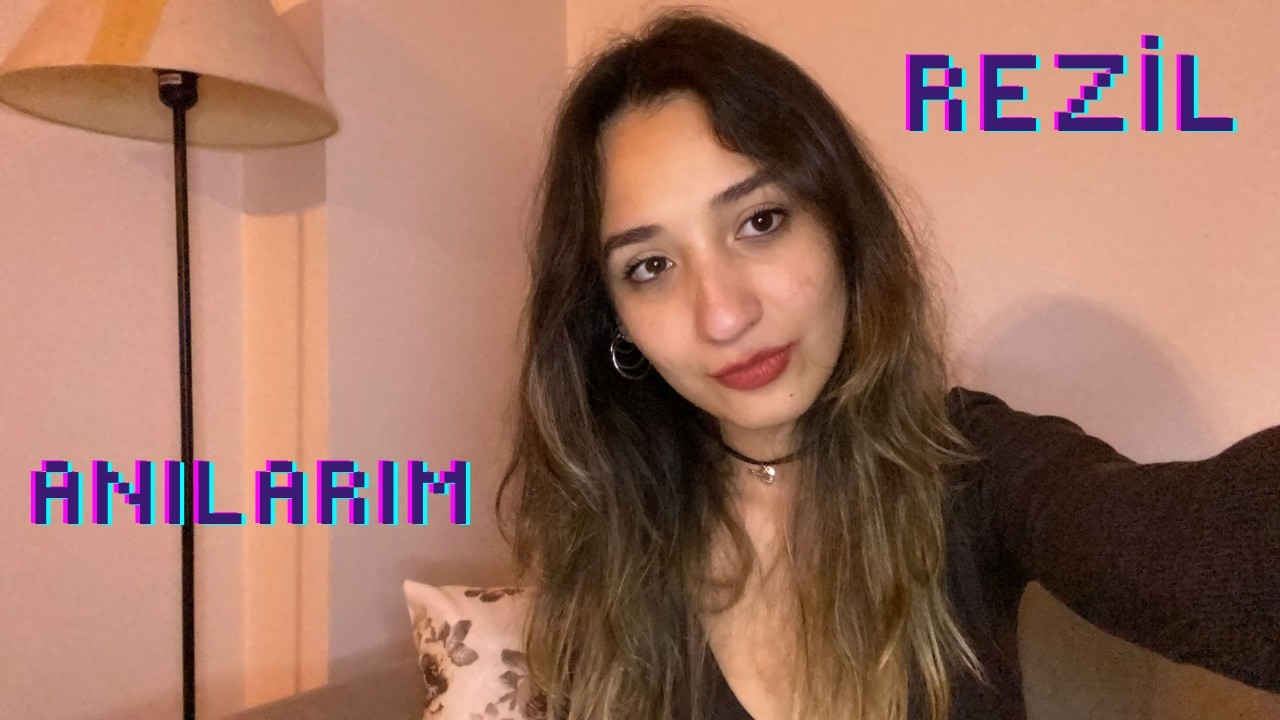 rezil anılarım
