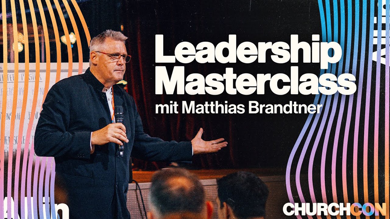 Leadership Masterclass | Matthias Brandtner | Session 5 - CHURCHCON 2025