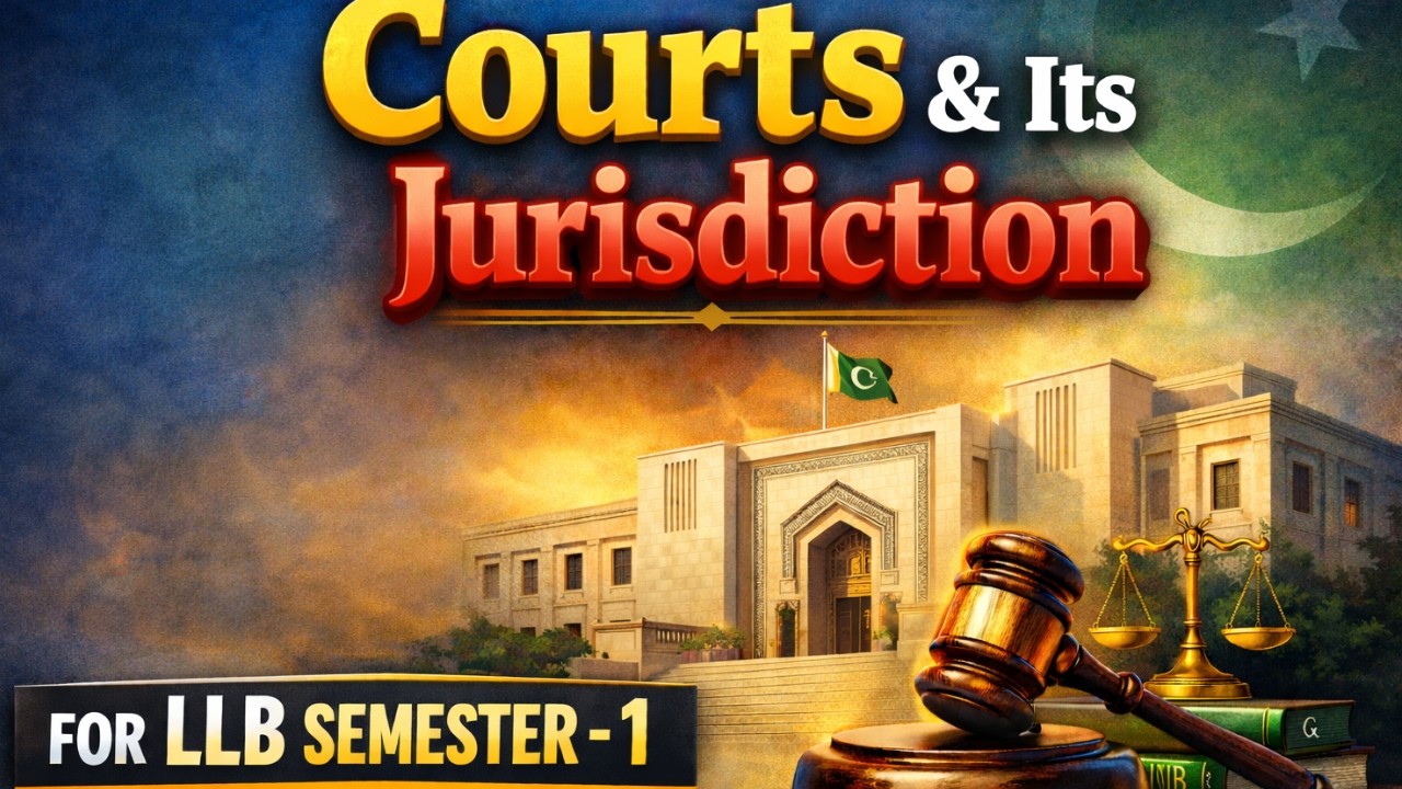 Courts of Pakistan & Its Jurisdiction | LLB-Semester-1