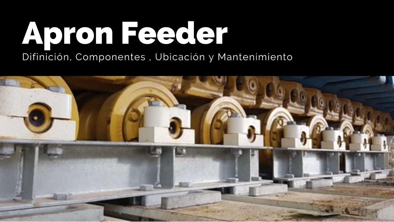 Apron Feeder Definición Componentes Ubicación y Mantenimiento