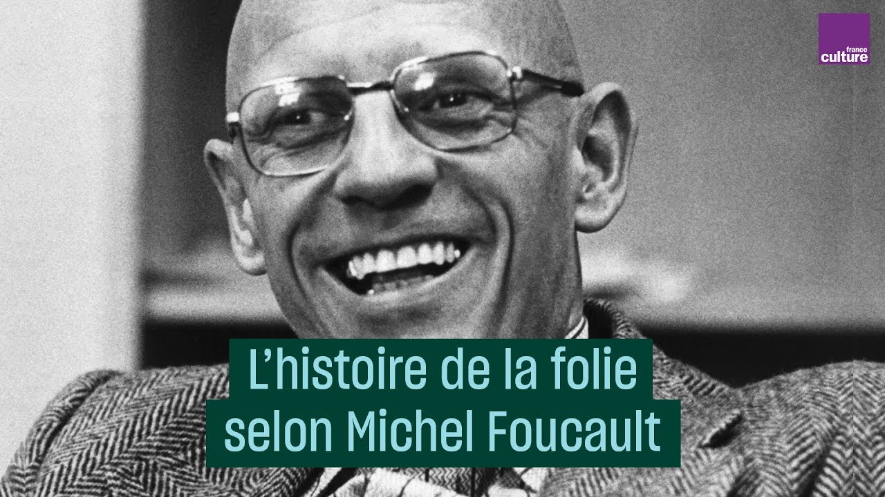 Histoire de la folie, selon Michel Foucault