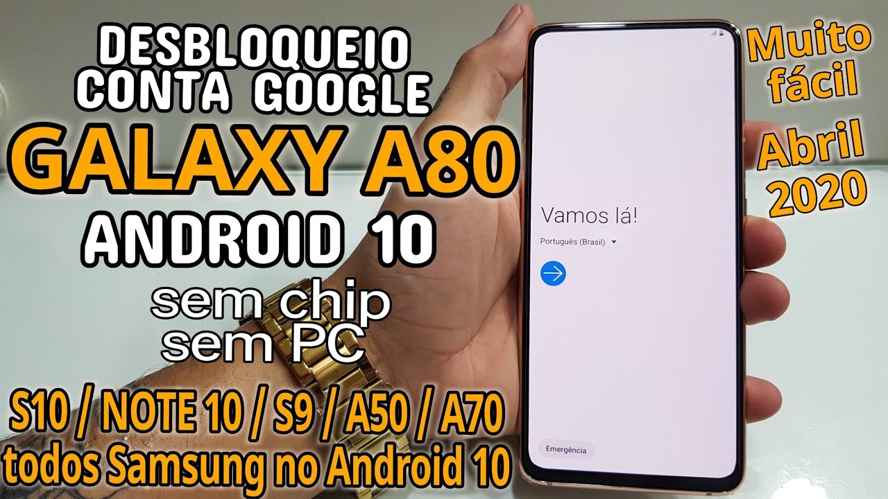 DESBLOQUEIO CONTA GOOGLE- A80 / A70 / S10 / NOTE 10 | TODOS SAMSUNG ANDROID 10