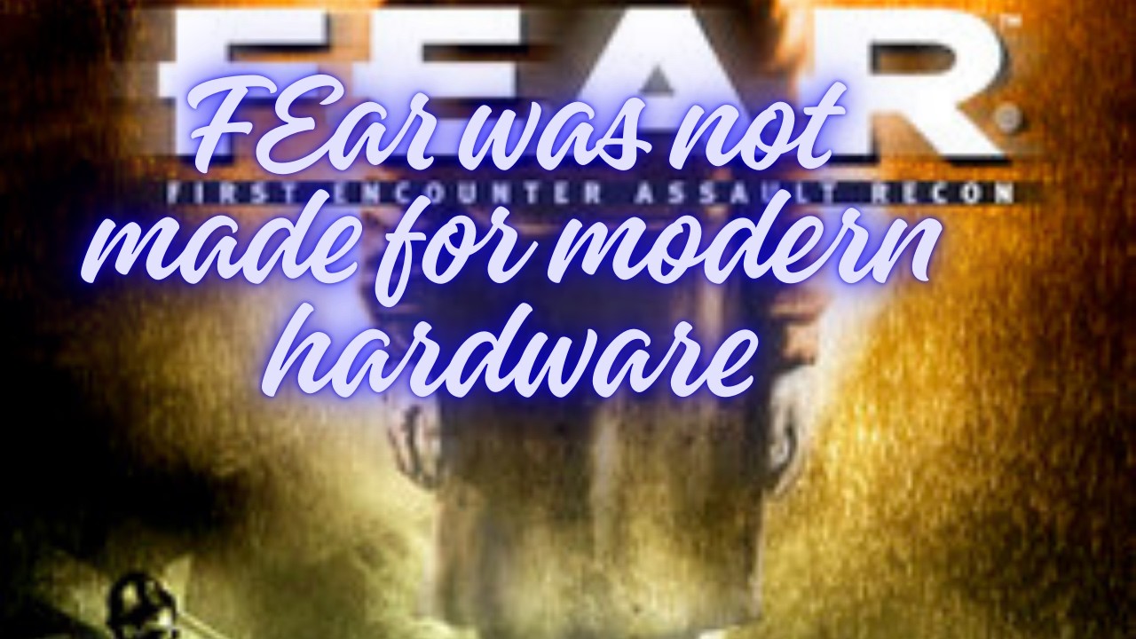 F.E.A.R was not made for modern hardware (FRAMEDROPS GALORE)