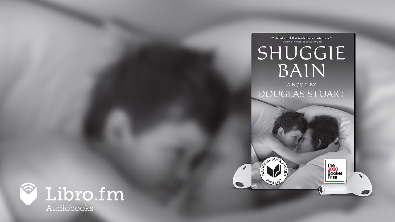 Shuggie Bain by Douglas Stuart (2020 Booker Prize Winner) (Audiobook Excerpt)