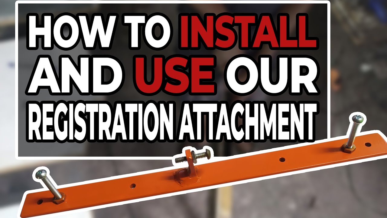 How to install and use our REGISTRATION ATTACHMENT