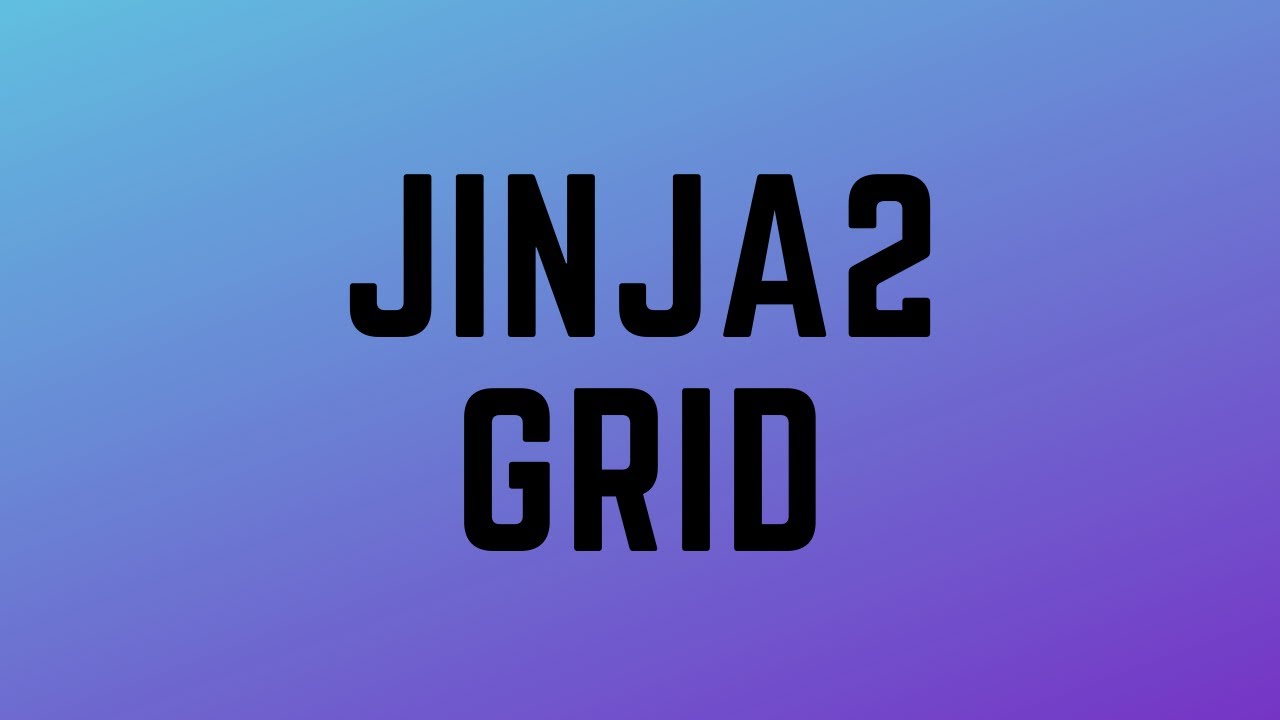 How to Create a Grid in a Jinja2 Template