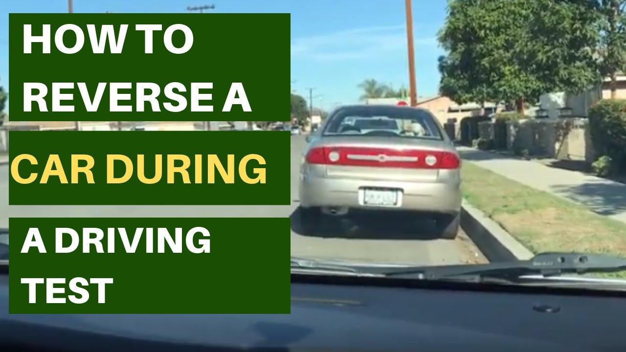 How to Reverse a Car in a Driving Test - Back Up Your Car In a Straight Line
