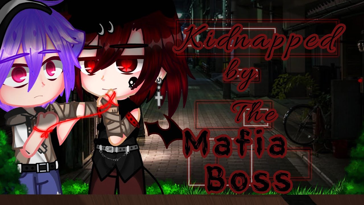 ⛓️🥀☆ Kidnapped by The Mafia Boss ☆🥀⛓️ A gay gcmm | BL | 14+ | CRINGE | read desc. | by: Ichiro_Gacha