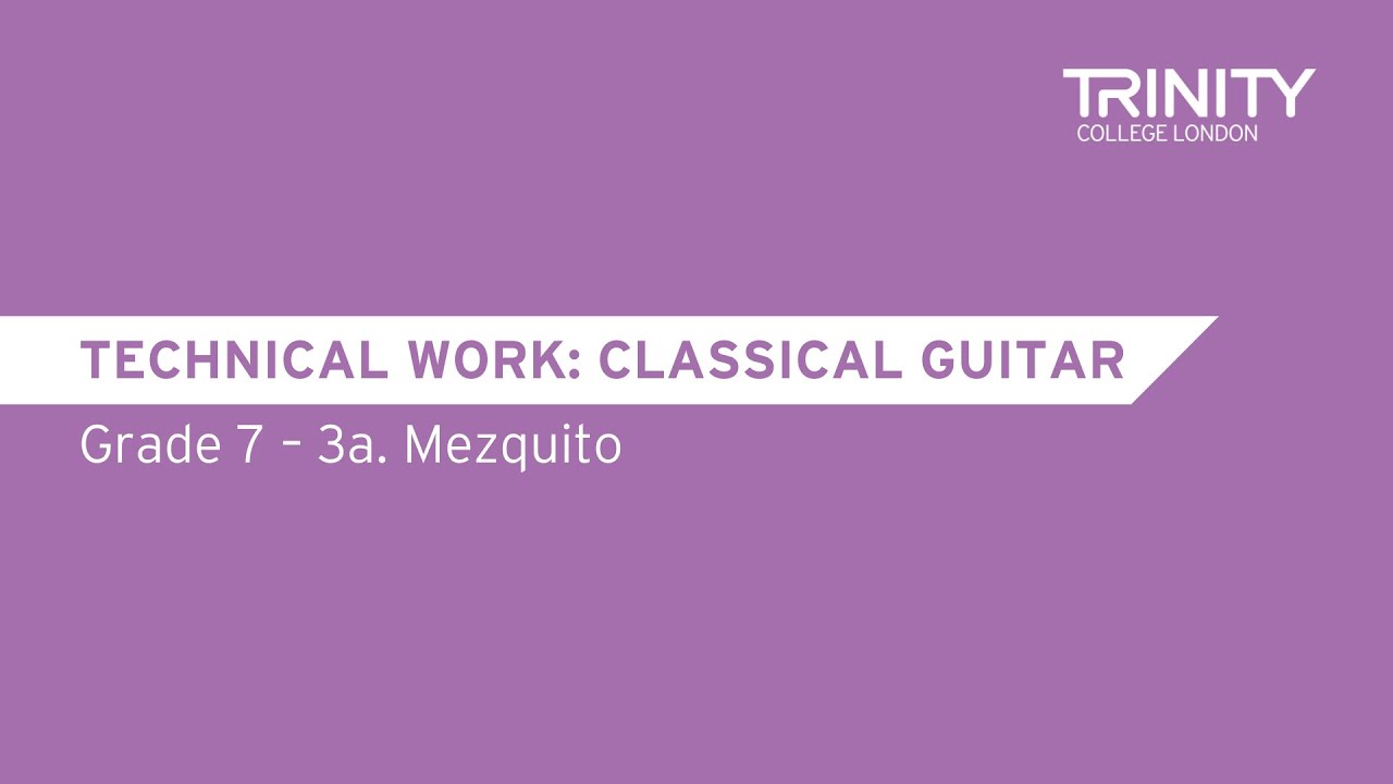 Classical Guitar Technical Work: Grade 7 – 3a. Mezquito