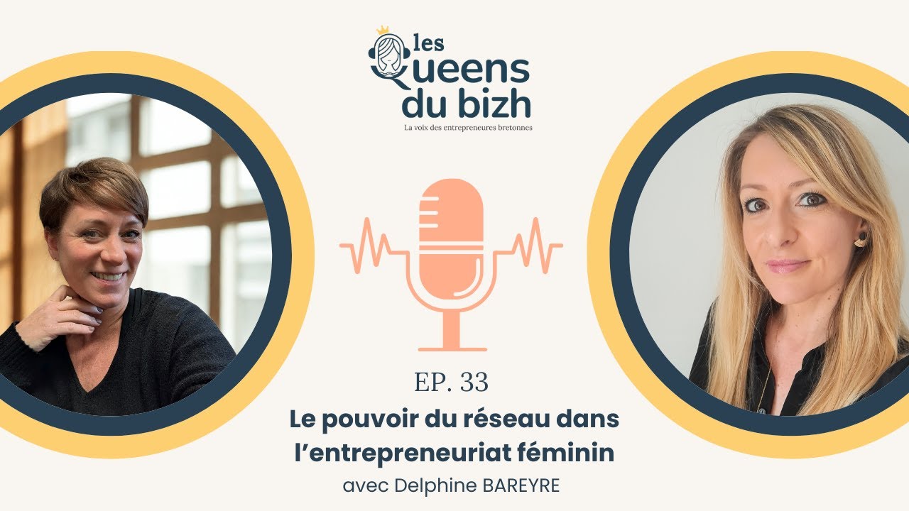 Le pouvoir du réseau dans l’entrepreneuriat féminin | Delphine Bareyre
