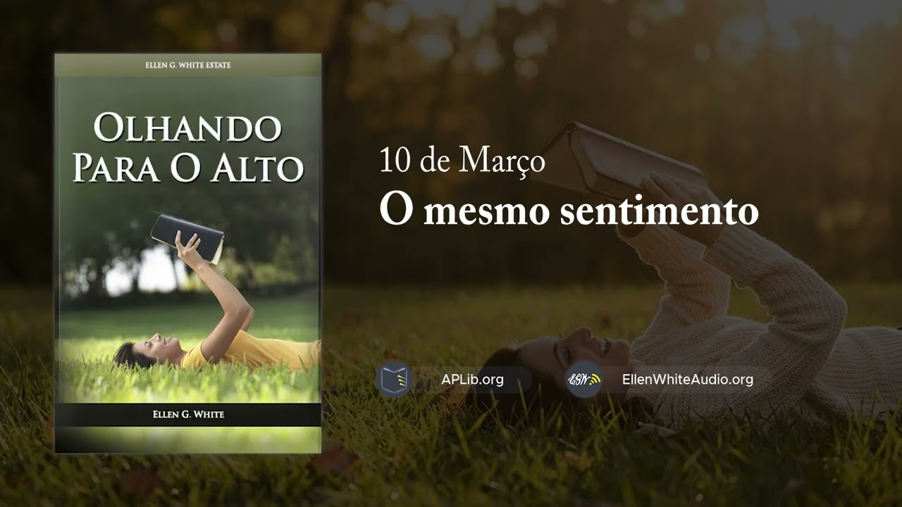 10 de Março - O mesmo sentimento | Olhando para o Alto