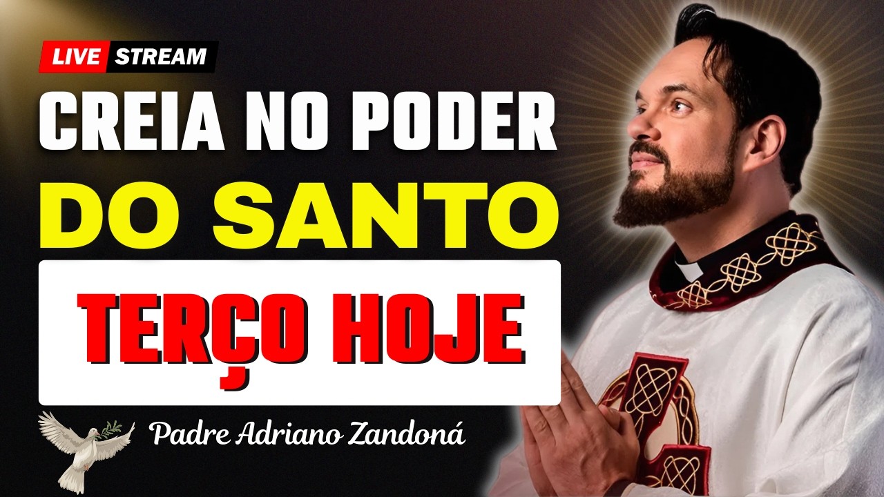 O Poder do Santo Terço Pode Mudar Sua Vida Hoje | Padre Adriano Zandoná