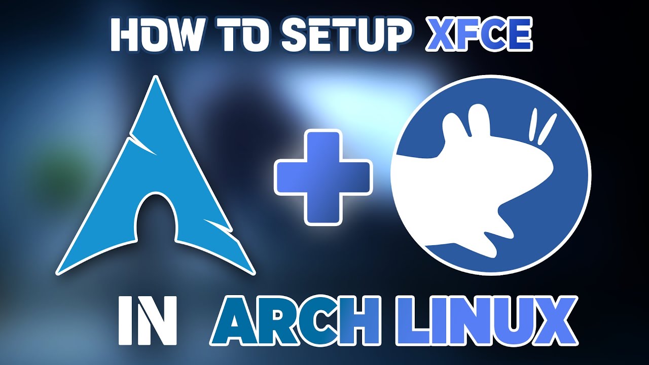 Как установить XFCE в Arch Linux (простое руководство)