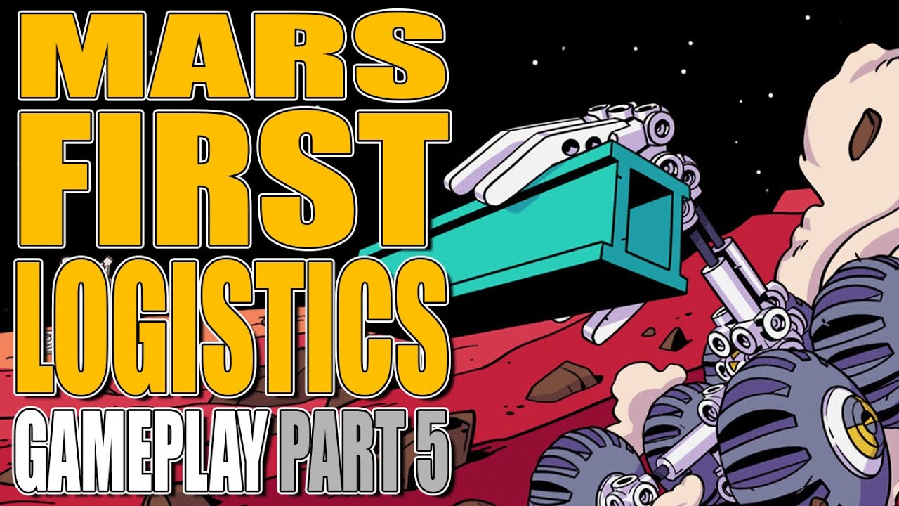 Mars First Logistics | Геймплей, часть 5