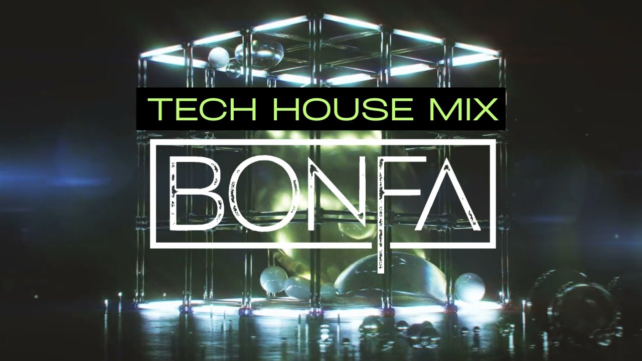 Tech House Mix 1 Hour - BONFA mix