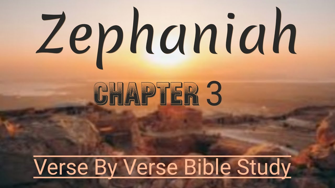 Zephaniah Chapter 3 - Verse By Verse 