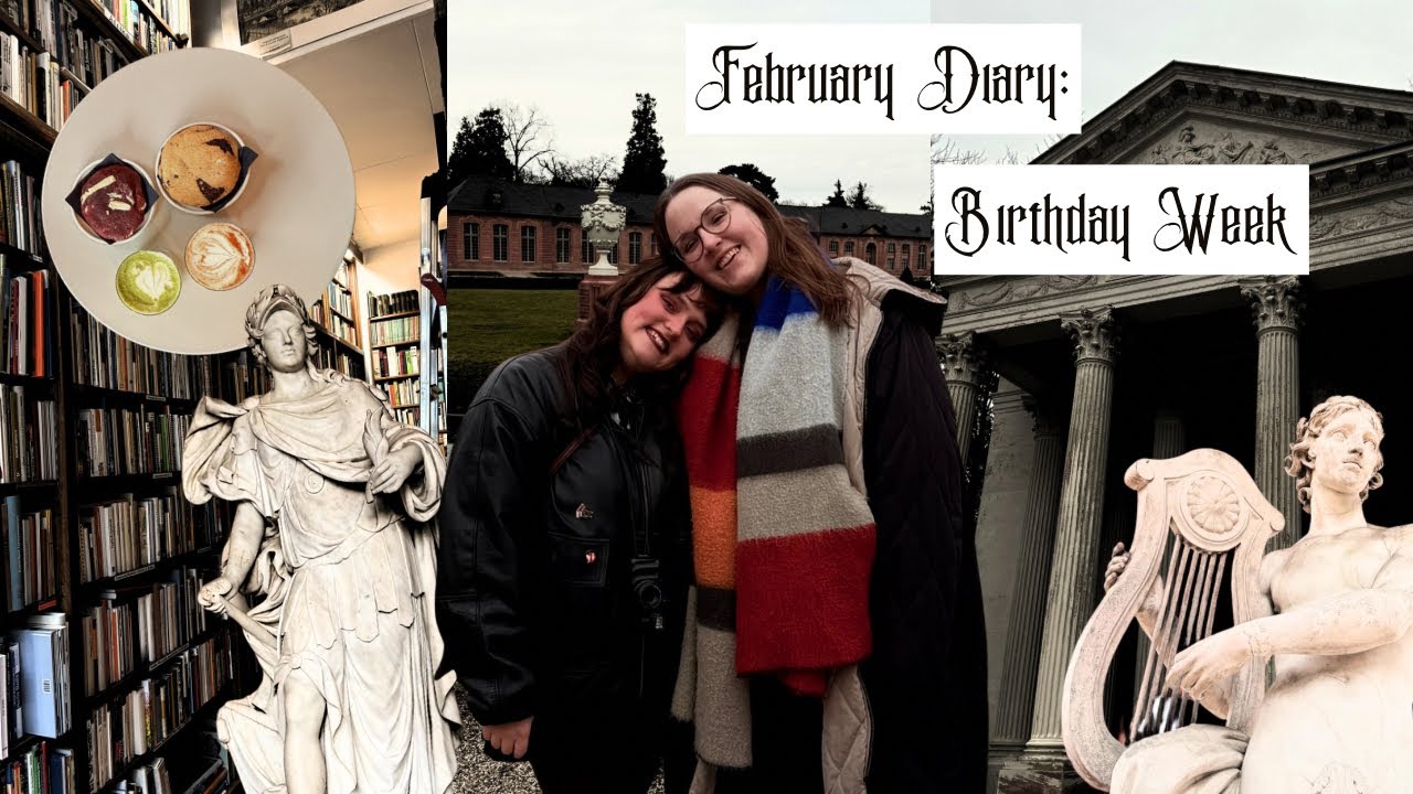 February Diary: Spend a couple days with me (Birthday Edition)