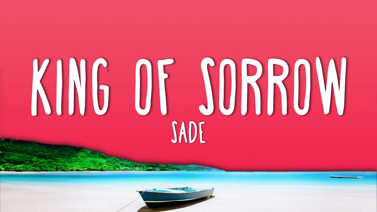 Sade - King Of Sorrow (Lyrics)