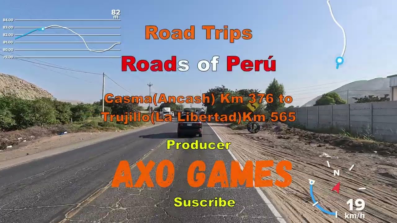 Road Trips - Roads of Perú - from Casma (Ancash) Km 376 to Trujillo City (La Libertad) Km 565 4k
