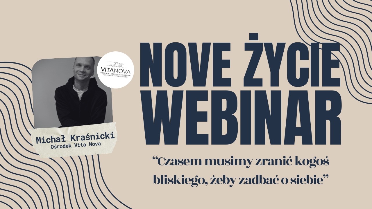 Nove Życie - Michał Kraśnicki - Czasem musimy zranić kogoś bliskiego, żeby zadbać o siebie