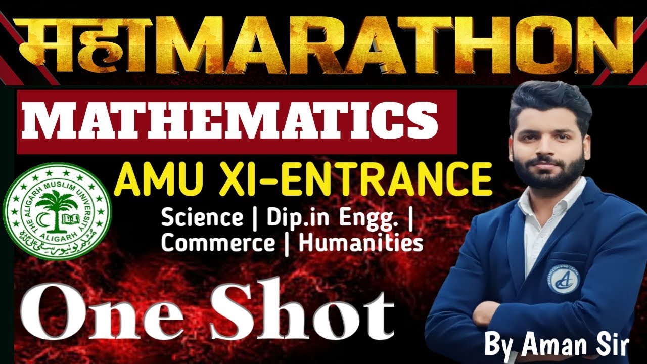 Maha Marathon Mathematics AMU-11th Entrance 2024- One Shot Complete Discussion By Aman Sir