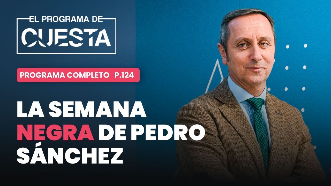 El Programa de Cuesta: la semana negra de S&aacute;nchez