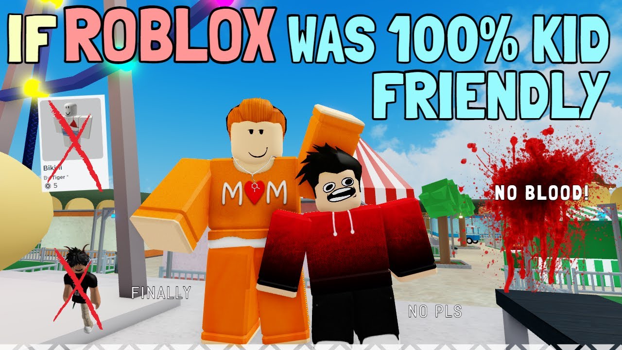 If ROBLOX Was 100% Kid Friendly
