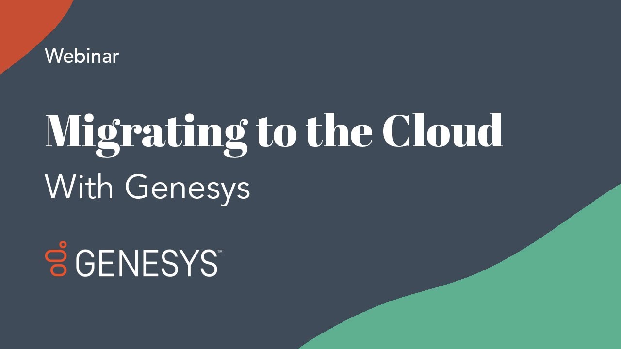 Migrating to the Cloud with Genesys