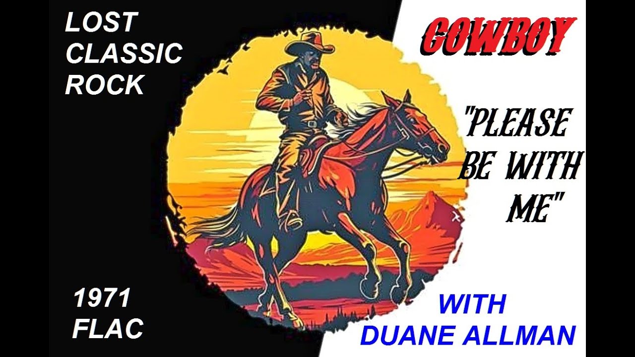 HQ FLAC  COWBOY - PLEASE BE WITH ME  Deep Cuts CLASSIC ROCK Duane Allman 1971