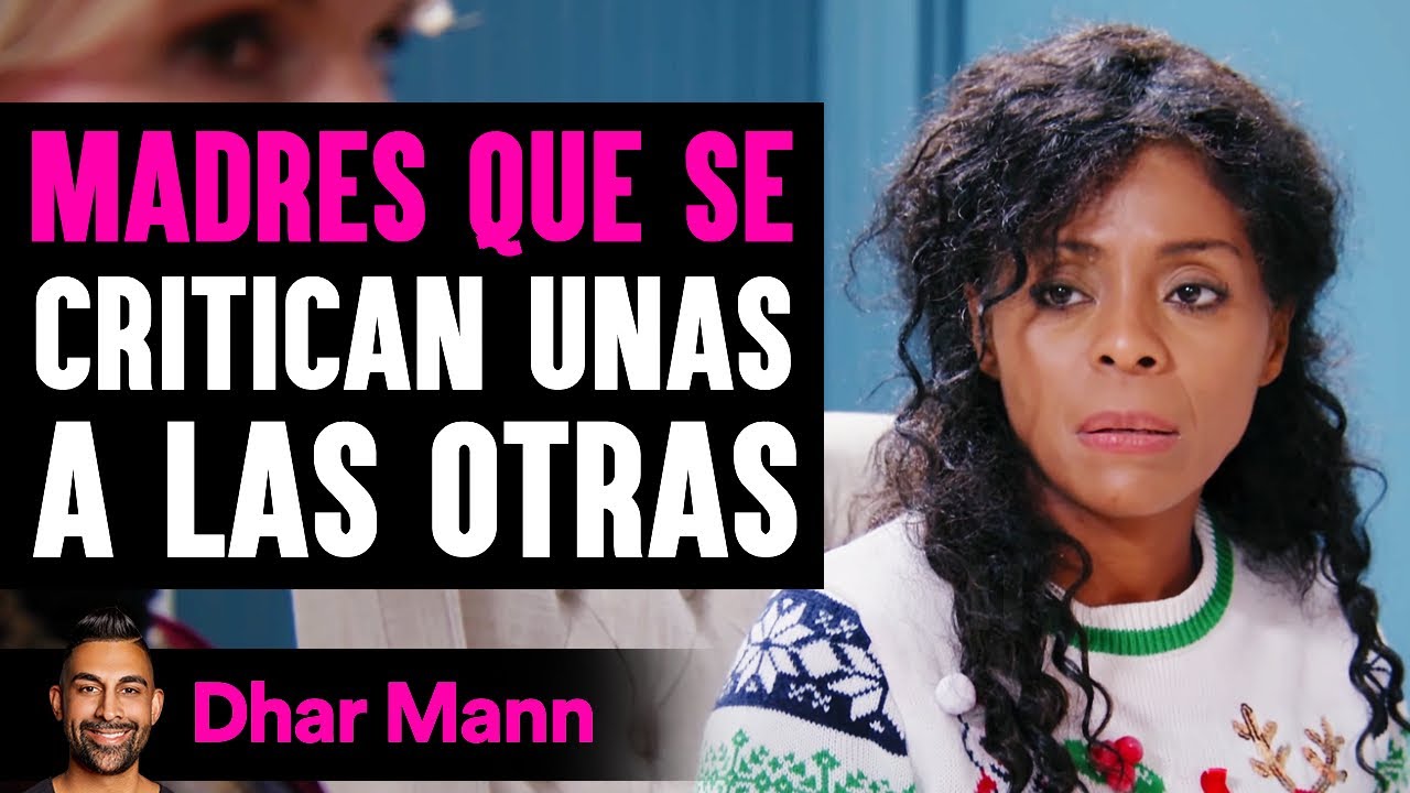 Madres Que Se Critican Unas A Las Otras | Dhar Mann Studios