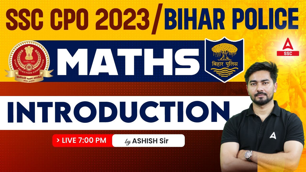 SSC CPO 2023/ Bihar Police | Maths by Ashish Sir | Introduction Class