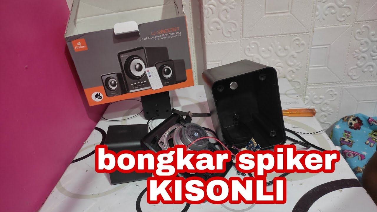 BONGKAR DALAMAN SPEAKER KISONLI U-2800